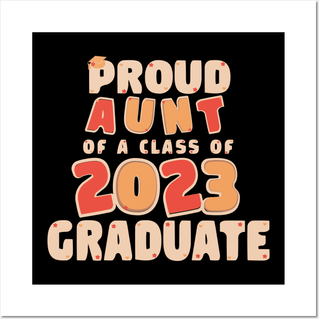 Proud Aunt of a Class of 2023 Graduate Graduation Wall Art by Ezzkouch